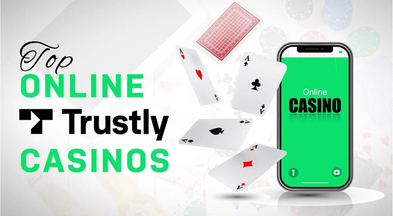 Trustly Casinos: Fee-Free Deposits Made Easy